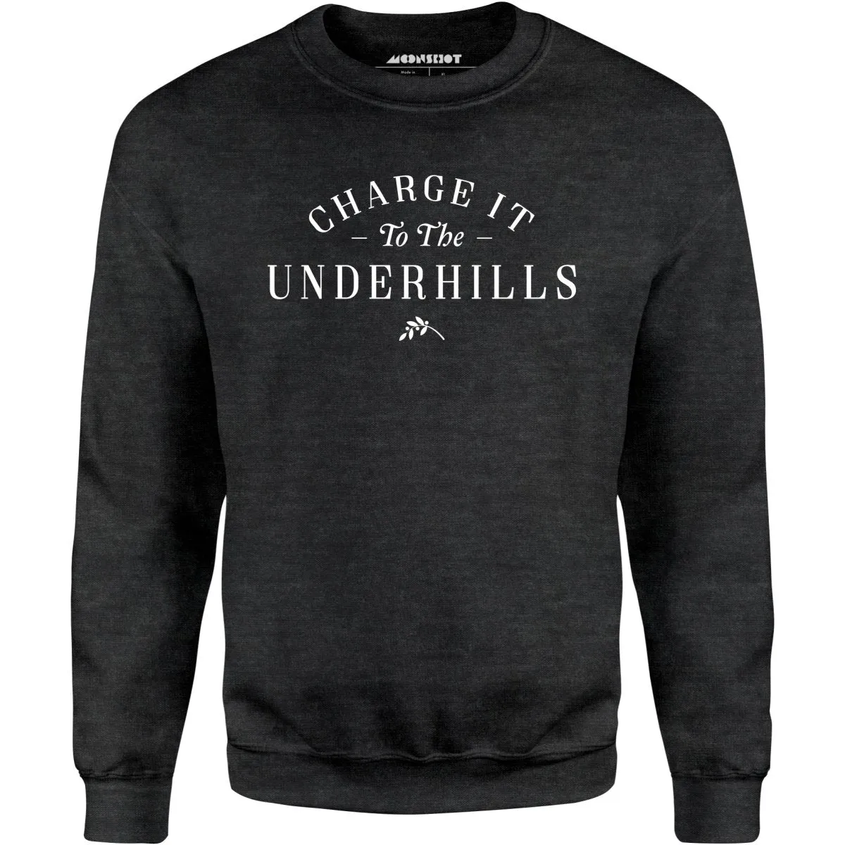 Charge it to the Underhills - Unisex Sweatshirt