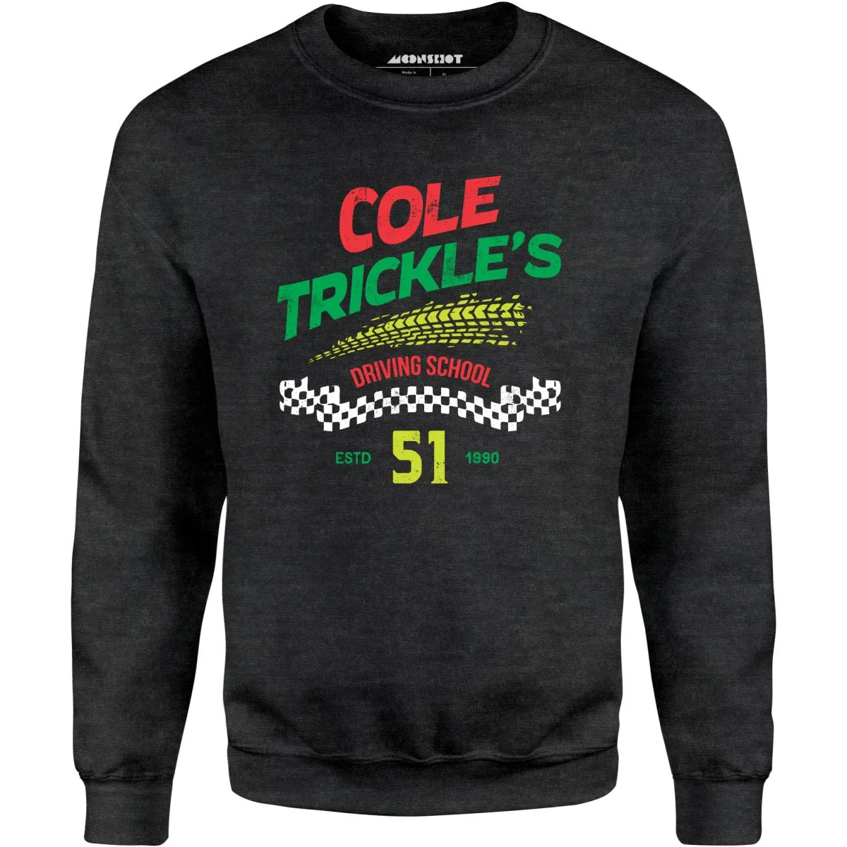 Cole Trickle's Driving School - Unisex Sweatshirt