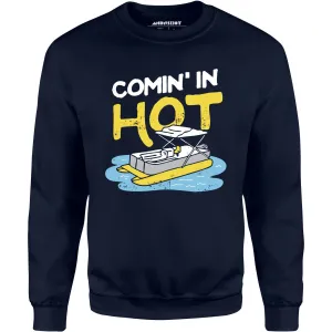 Comin' in Hot - Unisex Sweatshirt