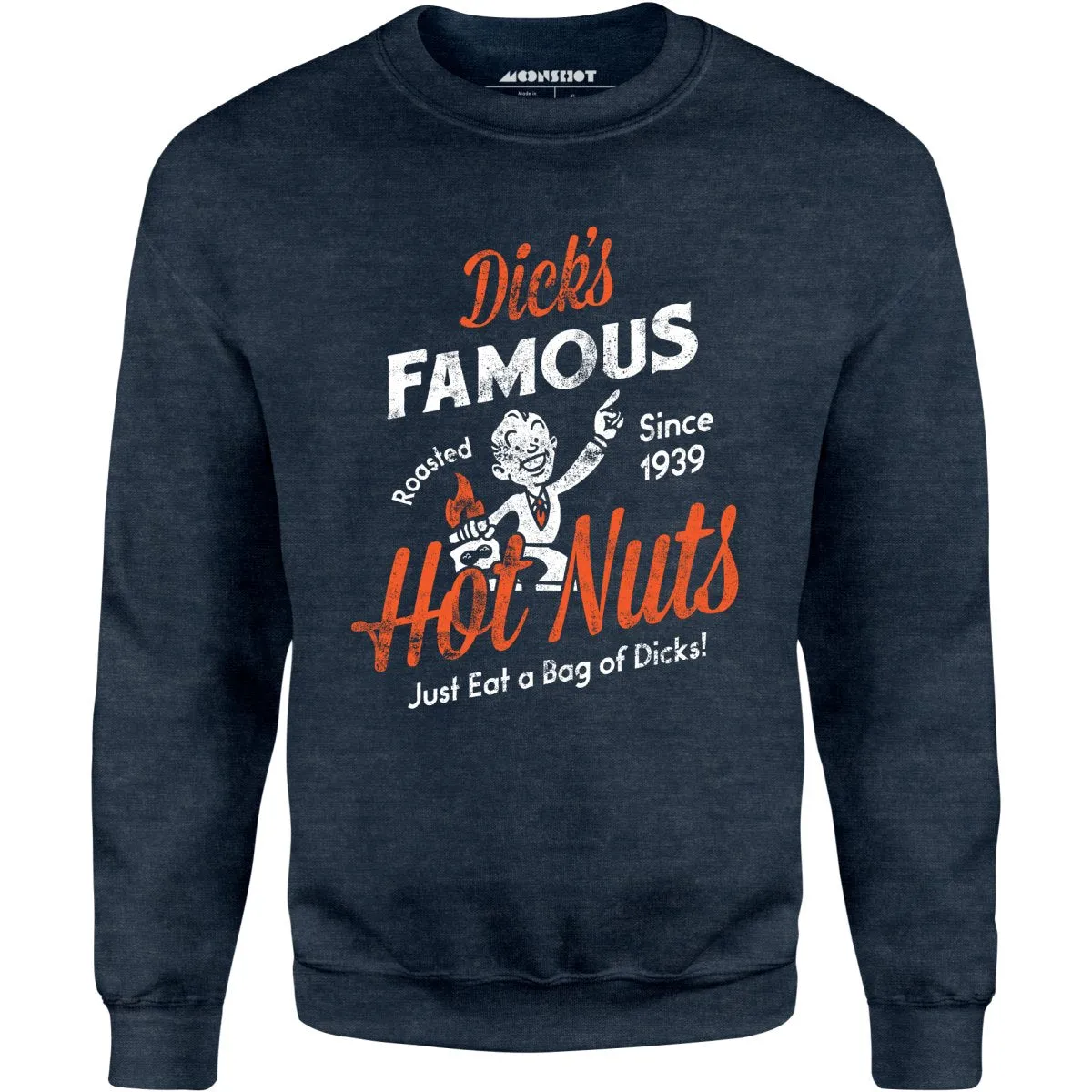 Dick's Famous Hot Nuts - Unisex Sweatshirt