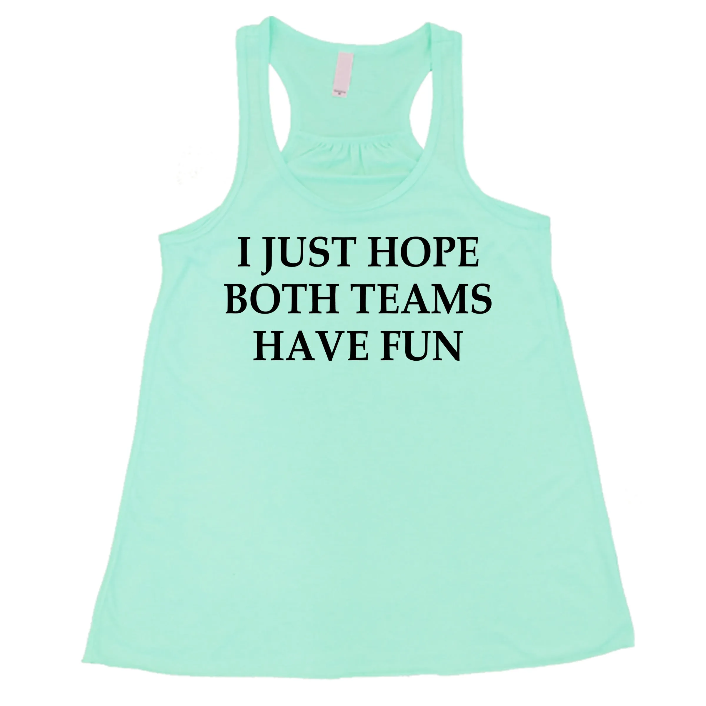 I Just Hope Both Teams Have Fun Shirt