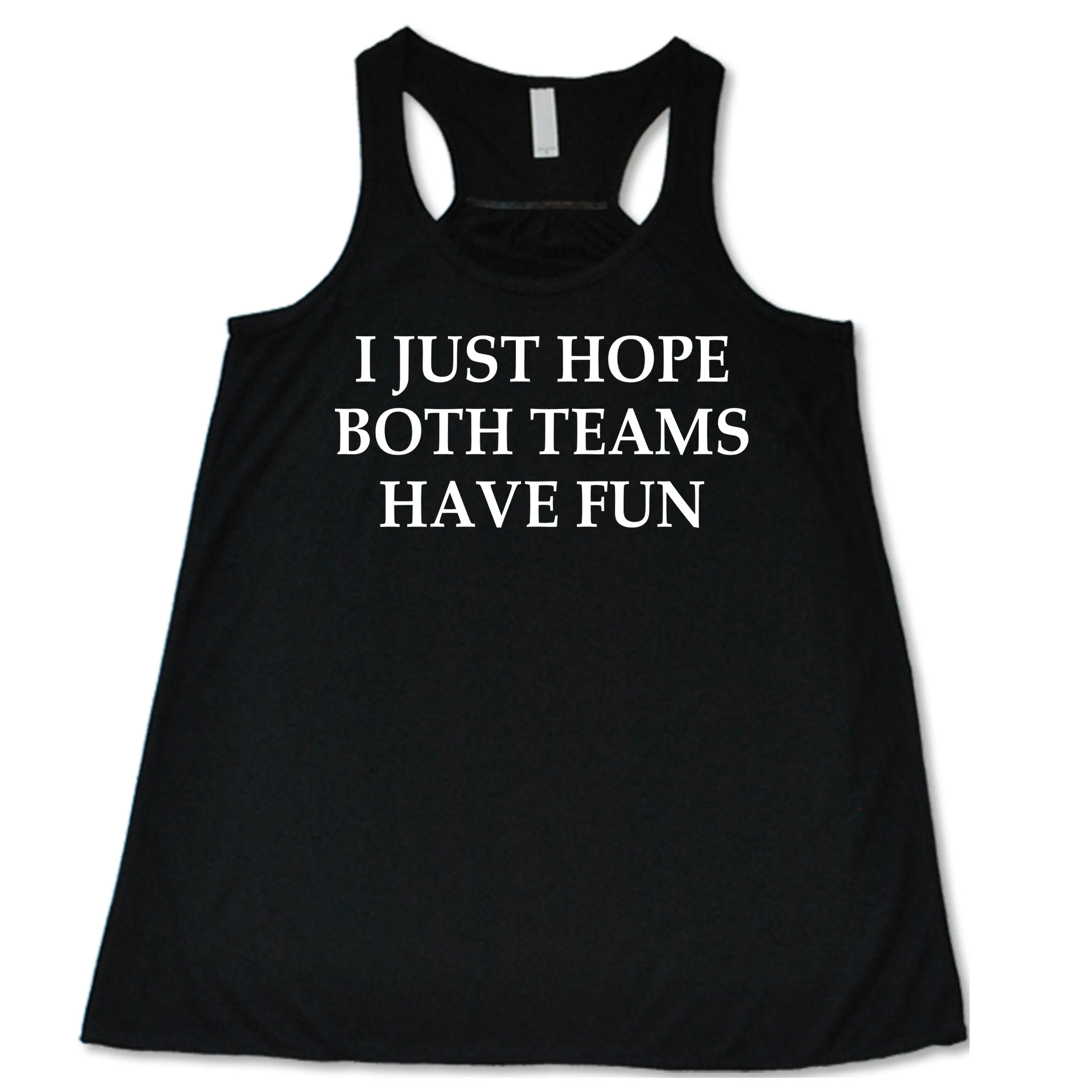 I Just Hope Both Teams Have Fun Shirt