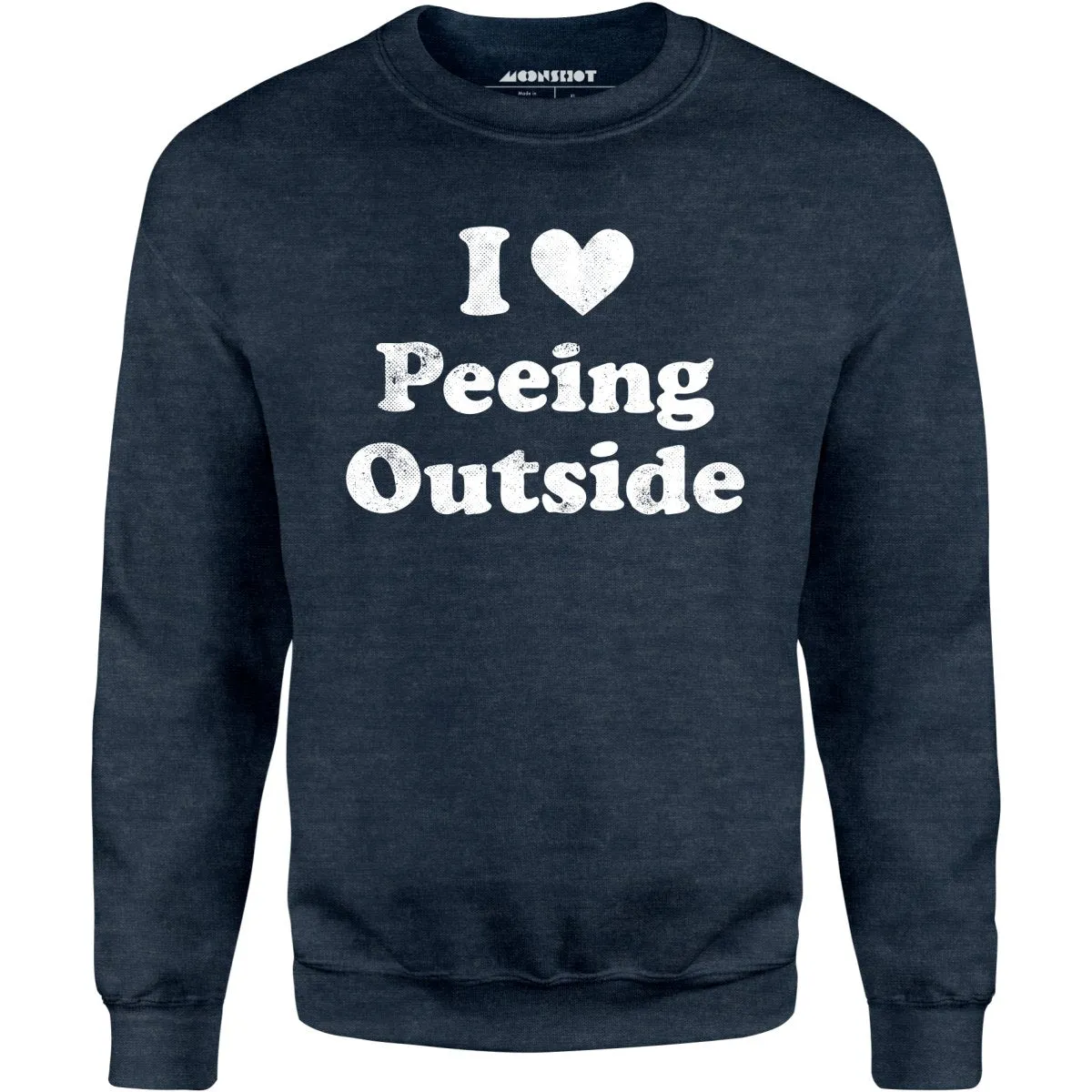 I Love Peeing Outside - Unisex Sweatshirt