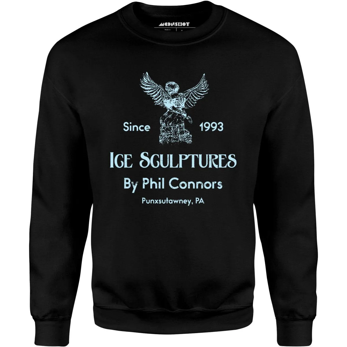 Ice Sculptures by Phil Connors - Groundhog Day - Unisex Sweatshirt