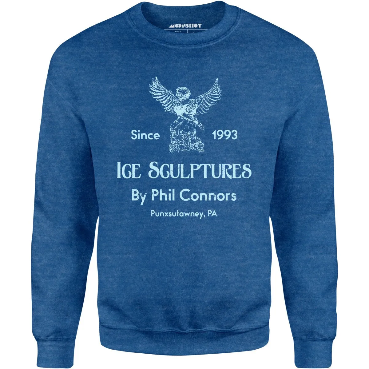 Ice Sculptures by Phil Connors - Groundhog Day - Unisex Sweatshirt