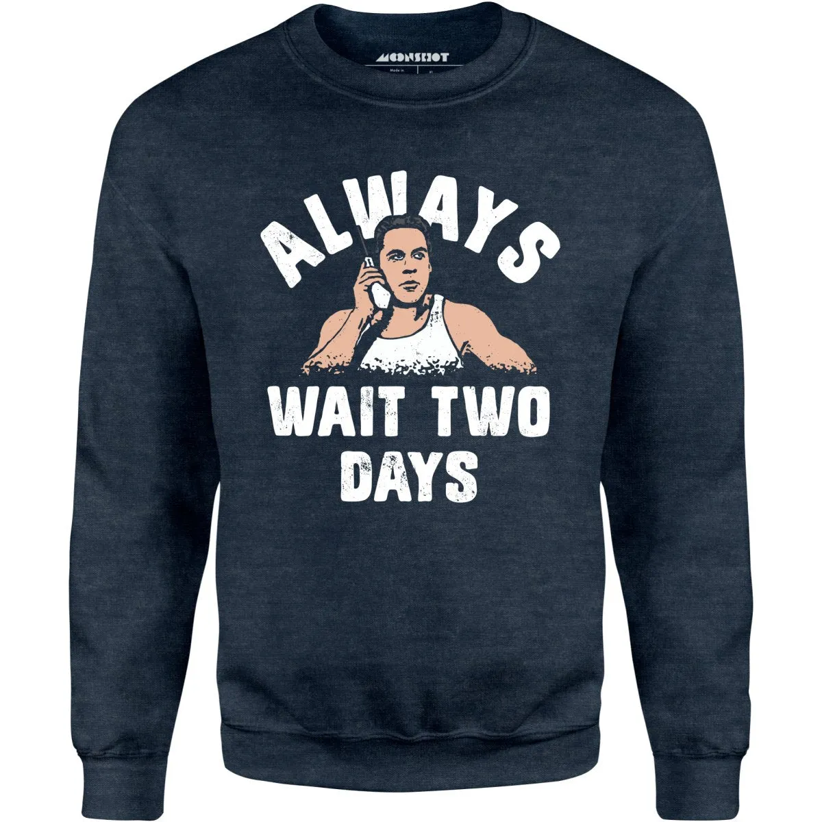 Mikey Swingers - Always Wait Two Days - Unisex Sweatshirt