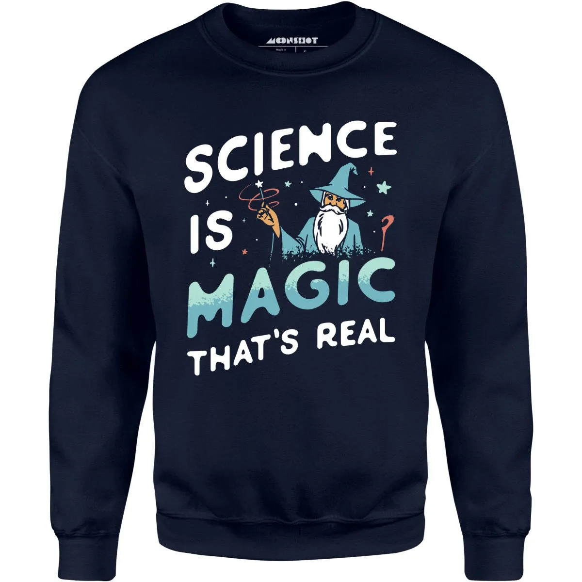 Science is Magic That's Real - Unisex Sweatshirt