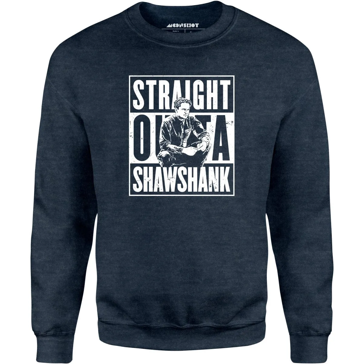 Straight Outta Shawshank - Unisex Sweatshirt