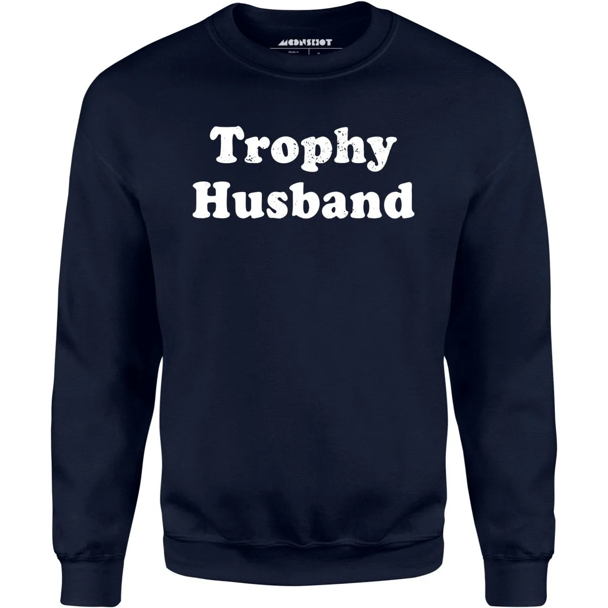 Trophy Husband - Unisex Sweatshirt