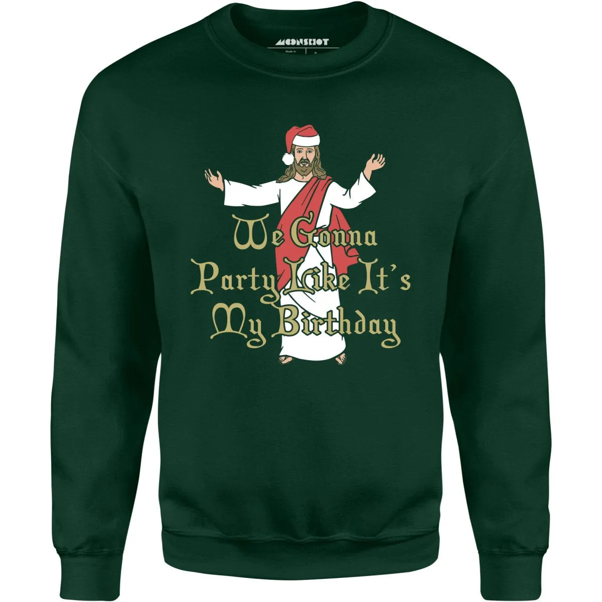 We Gonna Party Like It's My Birthday - Unisex Sweatshirt